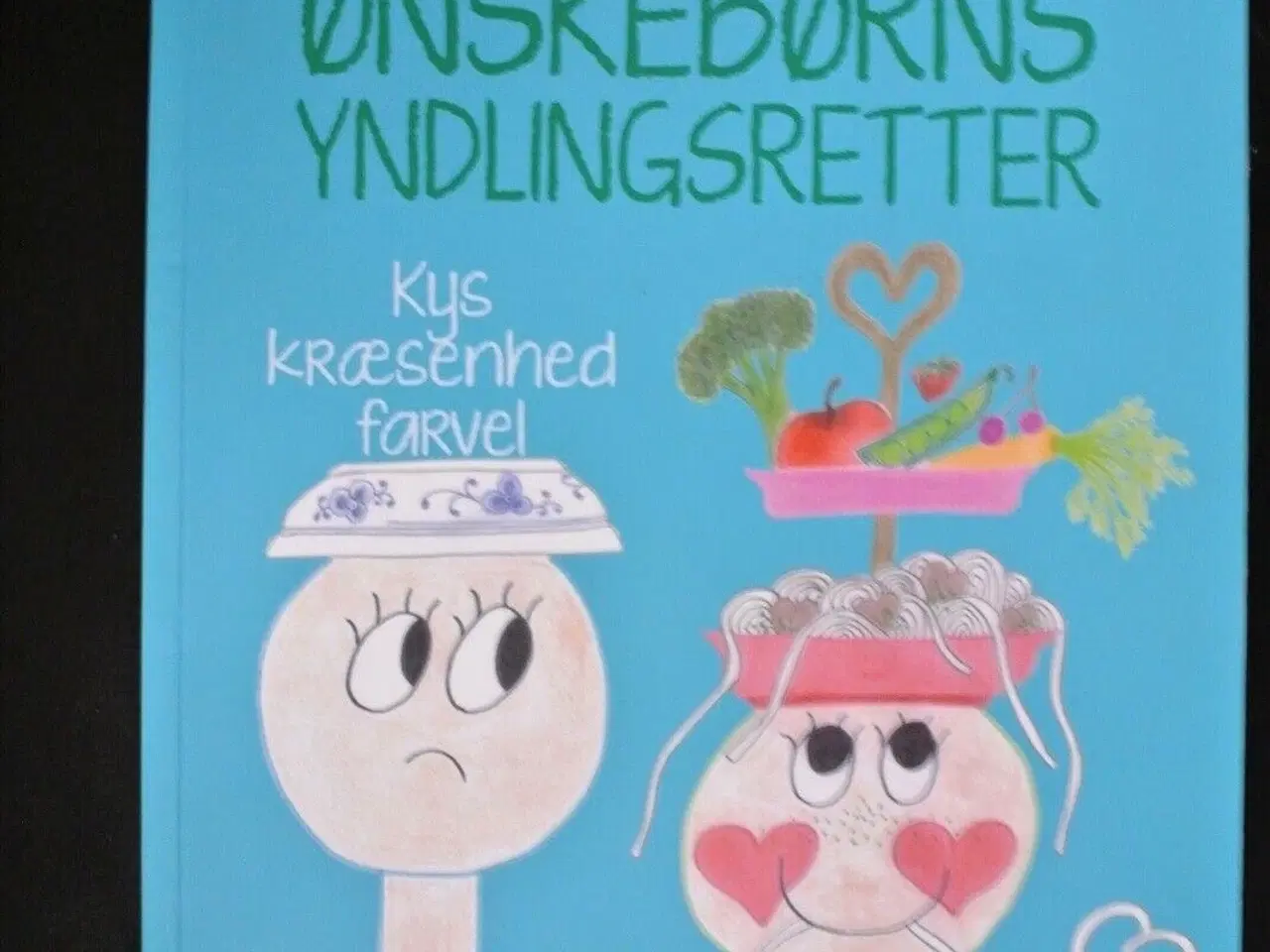 Billede 1 - ønskebørns yndlingsretter - kys kræsenhed farvel, 