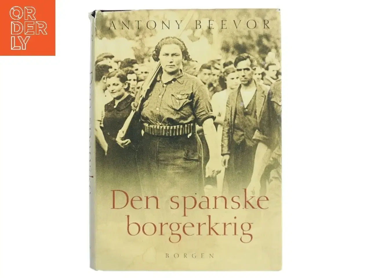 Billede 1 - Den spanske borgerkrig 1936-1939 af Antony Beevor (Bog)
