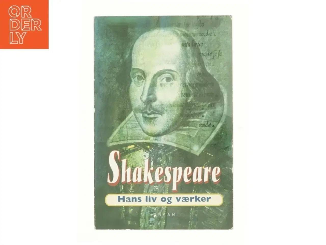 Billede 1 - Spakespeare, hans liv og værker af Roni Jay