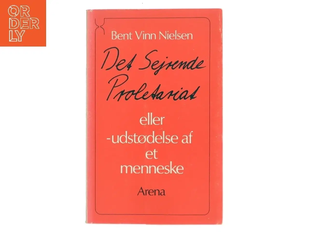 Billede 1 - Det Sejrende Proletariat eller udstødelse af et menneske af Bent Vinn Nielsen (Bog)