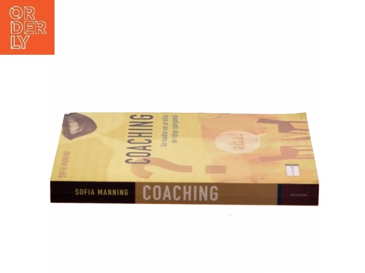 Billede 2 - Coaching : det handler om at stille de rigtige spørgsmål af Sofia Manning (Bog)
