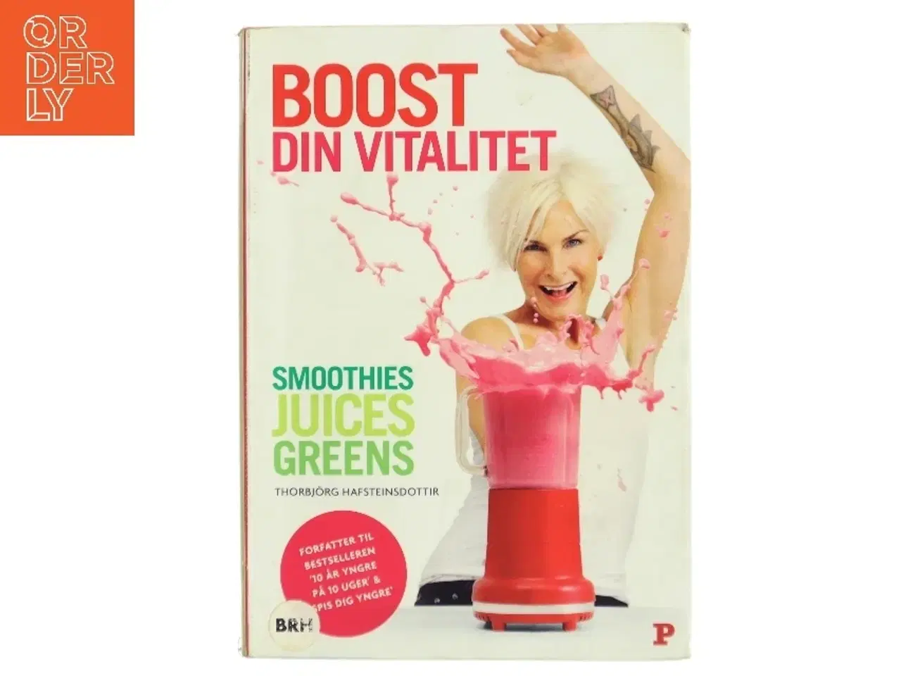 Billede 1 - Boost din vitalitet : smoothies, juices, greens af Thorbjrg Hafsteinsdottir (Bog)