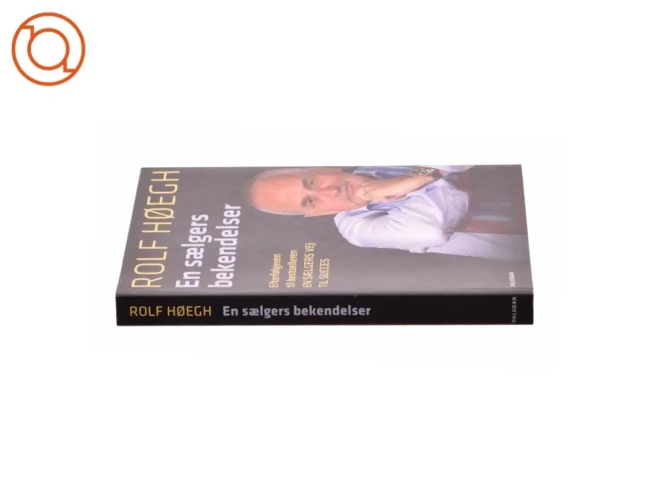 Billede 2 - En sælgers bekendelser af Rolf Høegh (Bog)