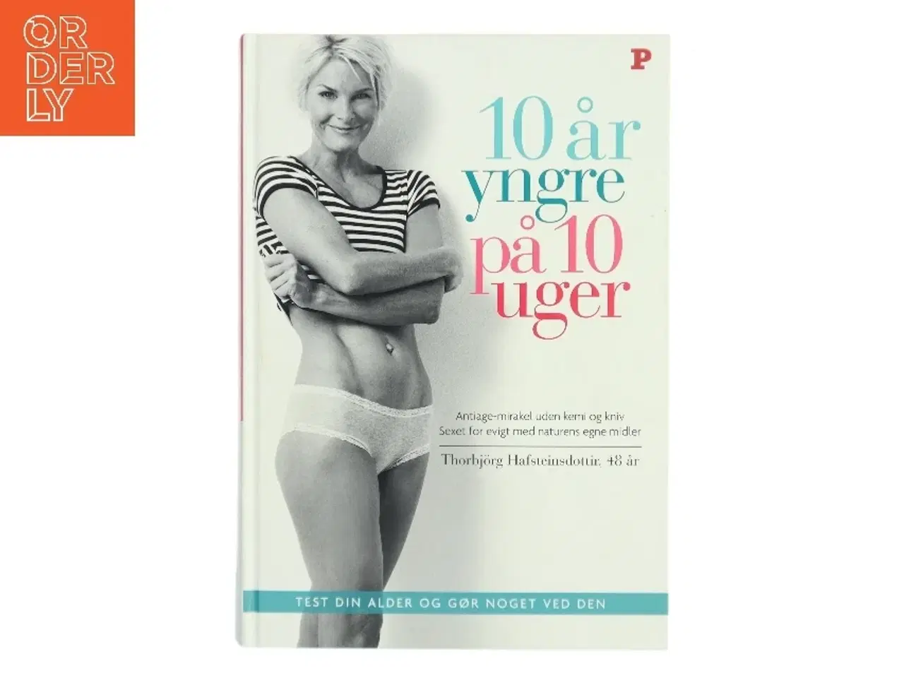 Billede 1 - 10 år yngre på 10 uger af Thorbjrg Hafsteinsdottir (Bog)