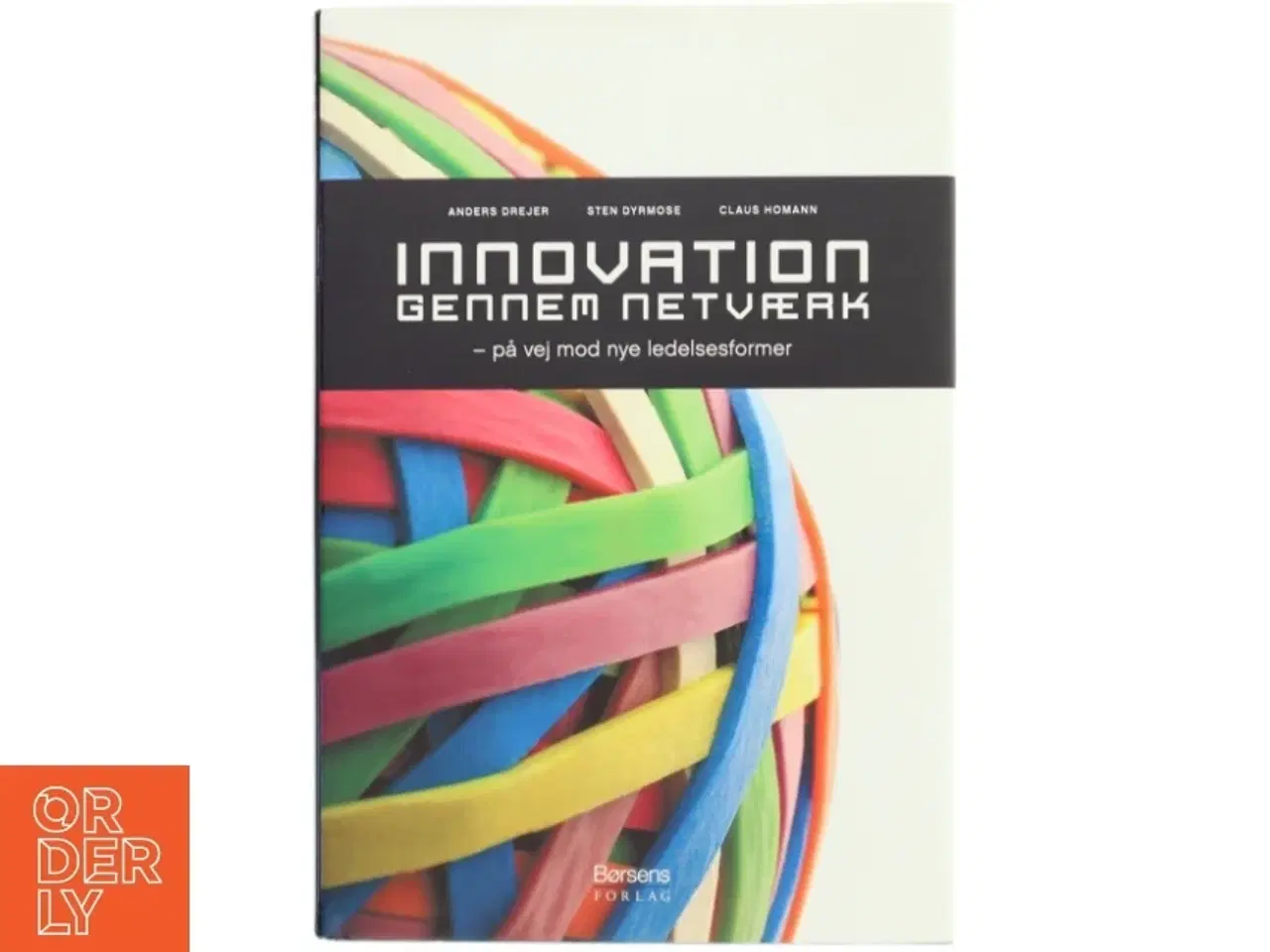 Billede 1 - Innovation gennem netværk : på vej mod nye ledelsesformer (Bog)
