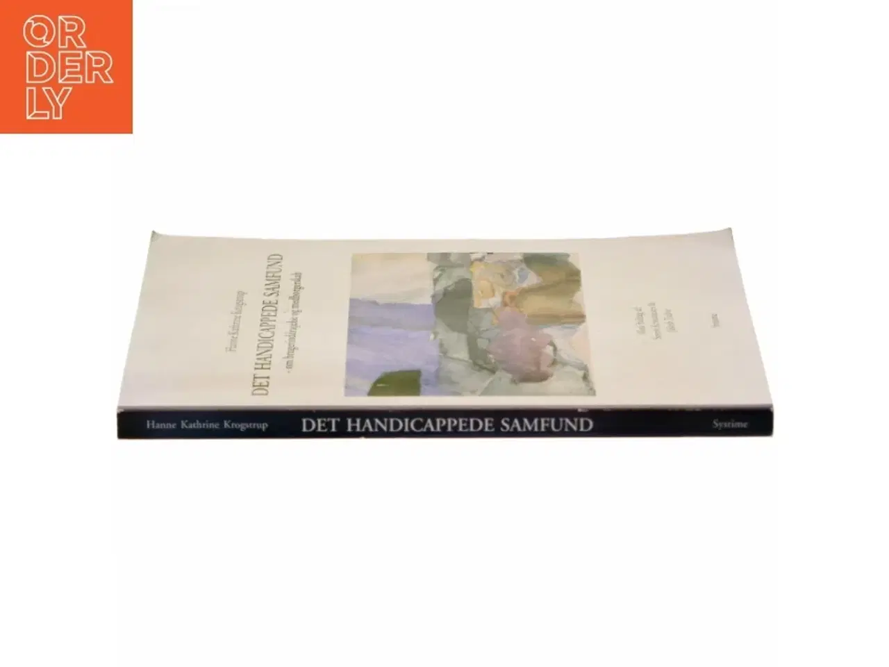 Billede 2 - Det handicappede samfund : om brugerinddragelse og medborgerskab af Hanne Kathrine Krogstrup (Bog)