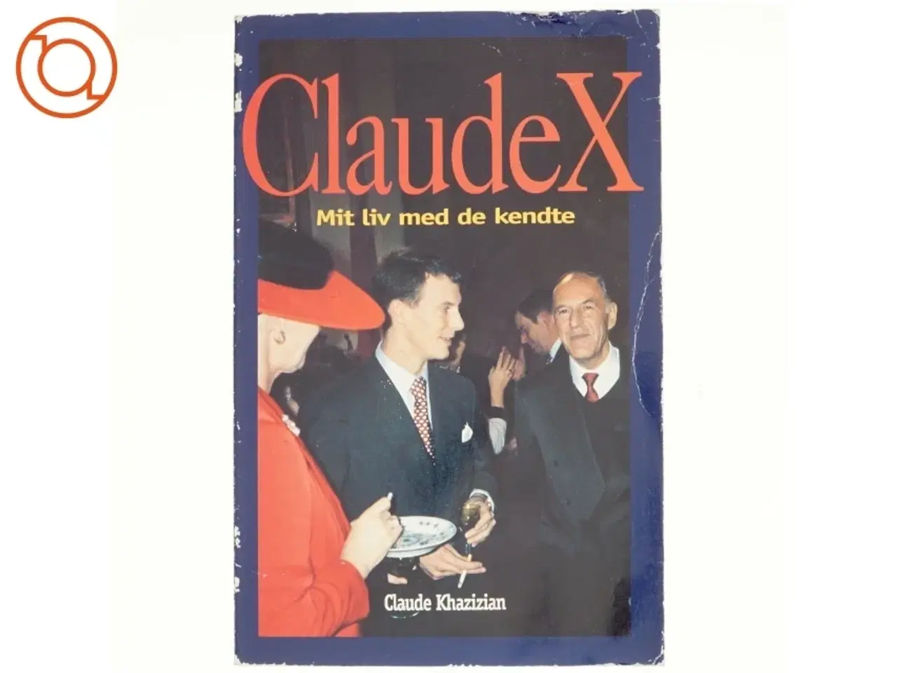 Billede 1 - Claude X : mit liv med de kendte af Claude Khazizian (Bog)