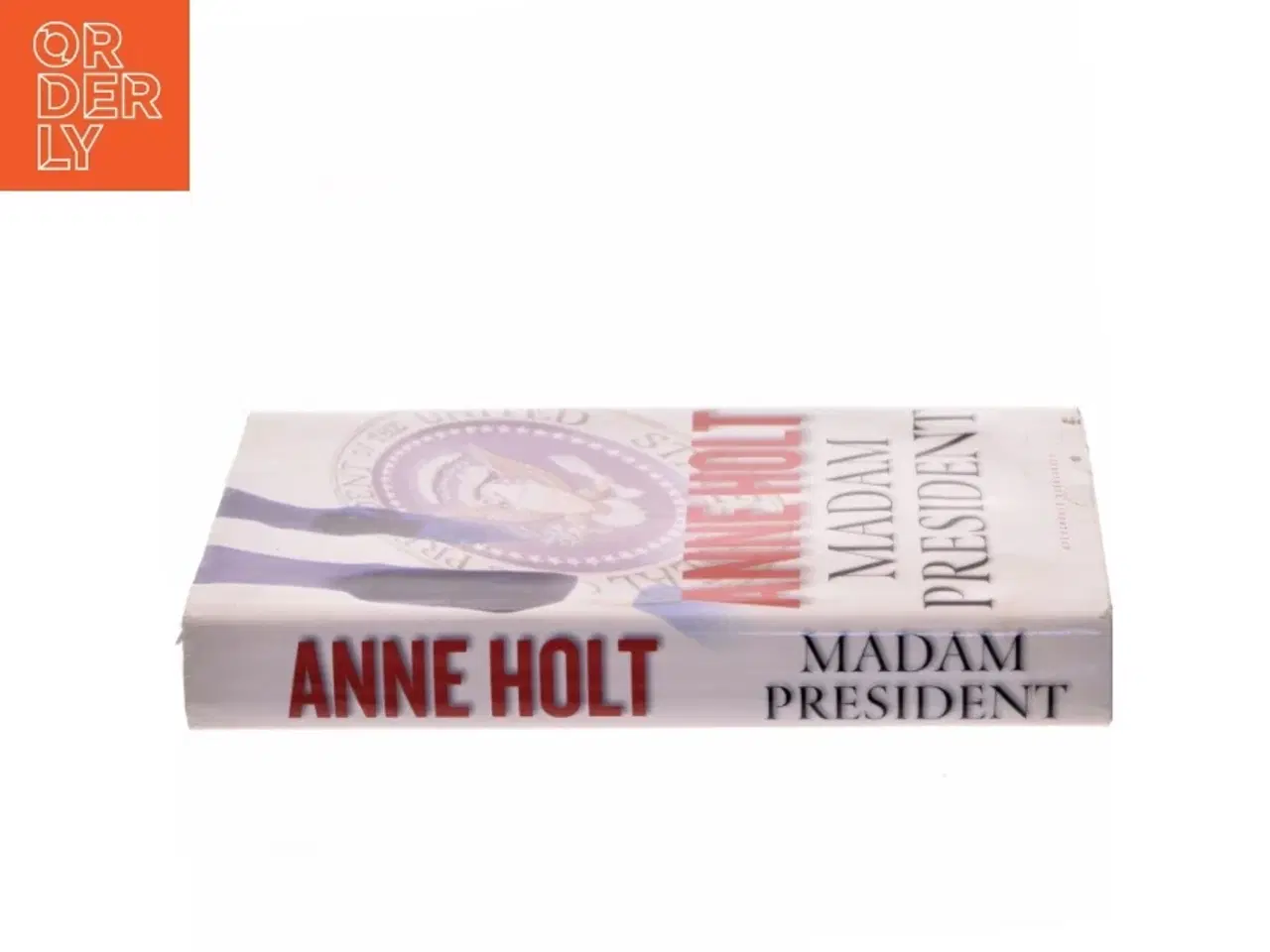 Billede 2 - Madam President : kriminalroman af Anne Holt (f. 1958-11-16) (Bog)