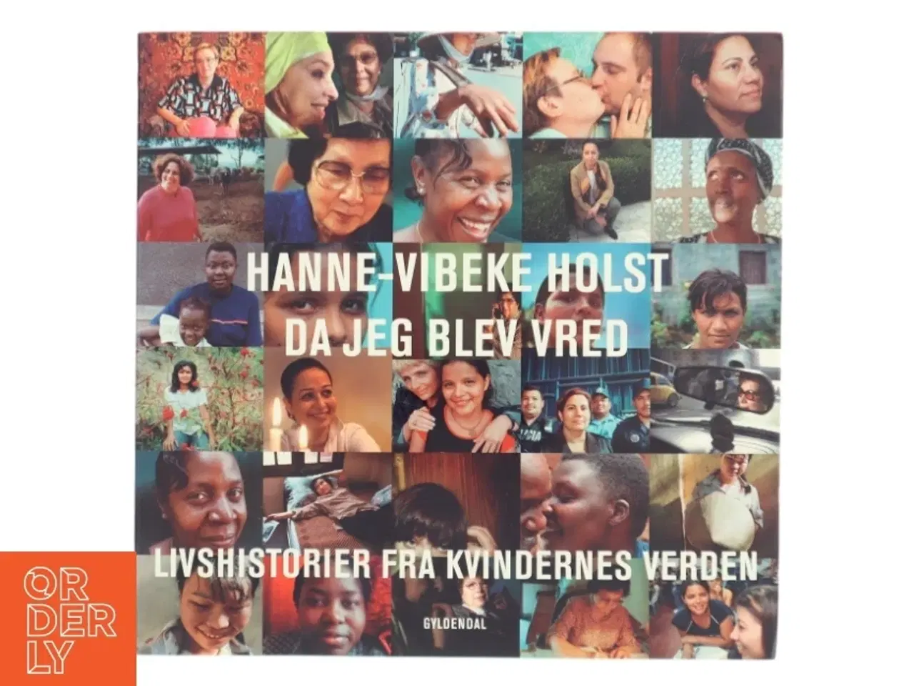 Billede 1 - Da jeg blev vred : livshistorier fra kvindernes verden af Hanne-Vibeke Holst (Bog)