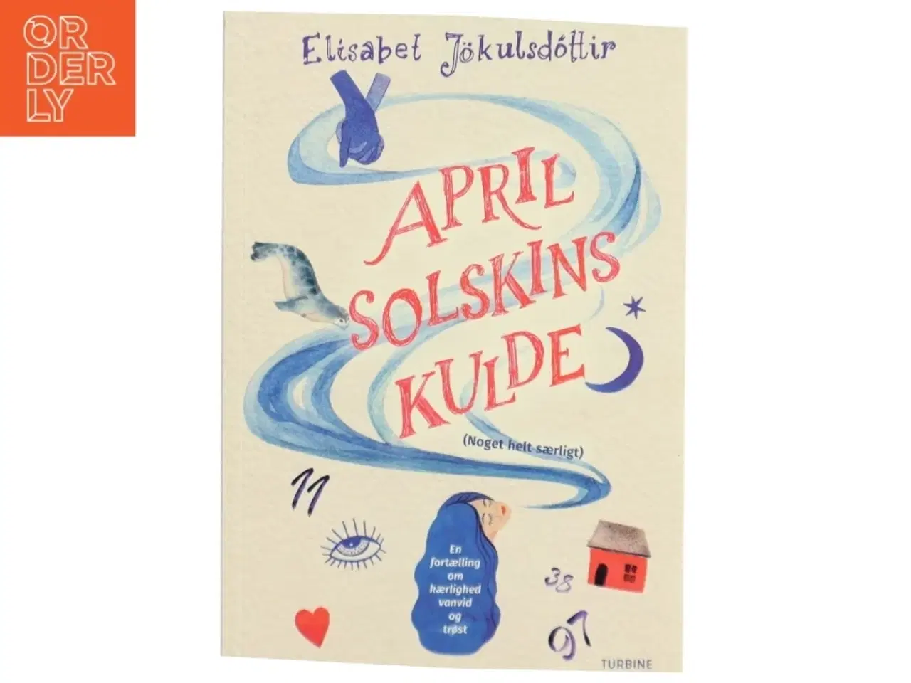 Billede 1 - Aprilsolskinskulde (noget helt særligt) : en fortælling om kærlighed, vanvid og trøst af El&#237;sabet Jkulsd&#243;ttir (f.