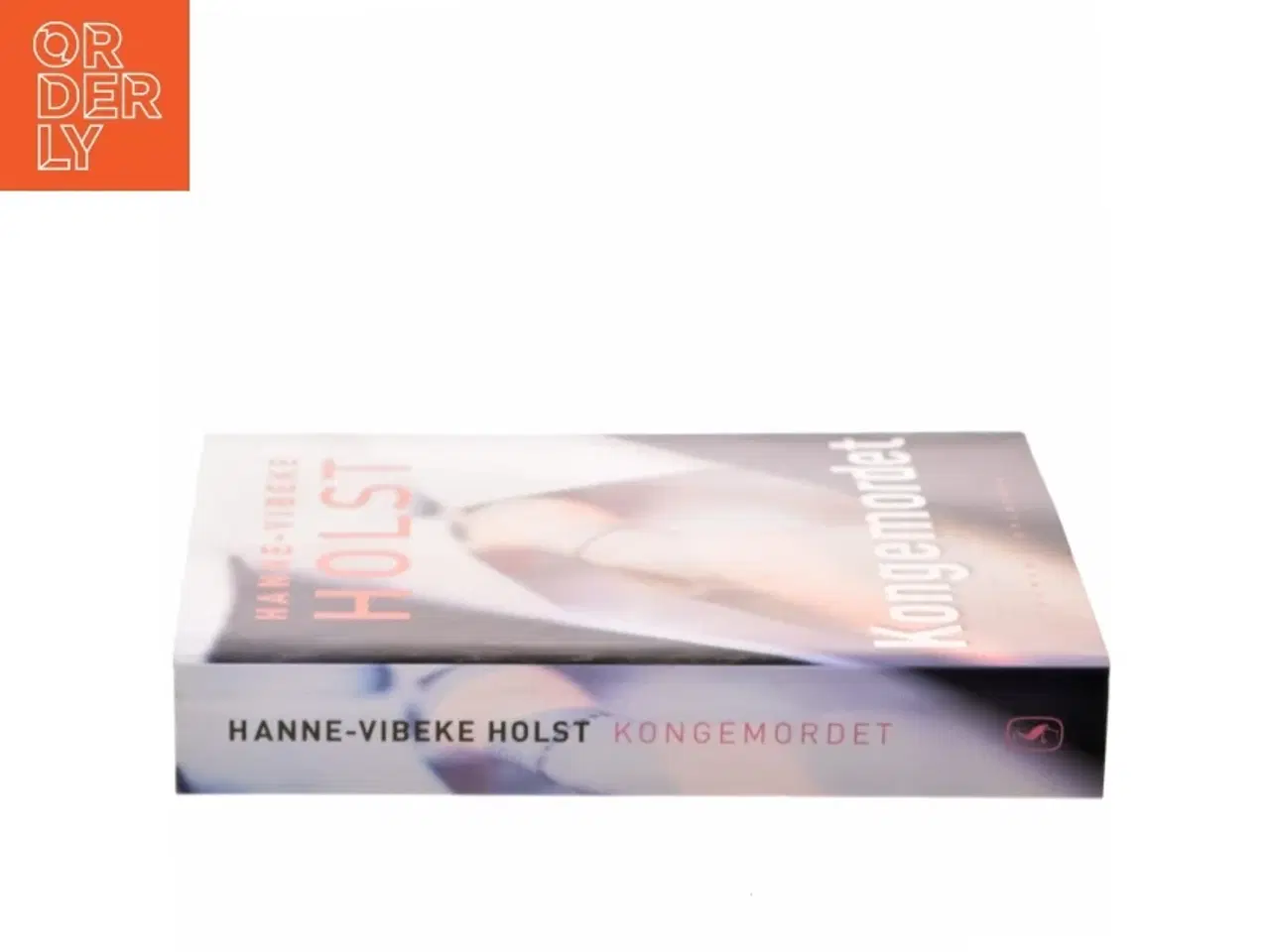 Billede 2 - Kongemordet : roman af Hanne-Vibeke Holst (Bog)