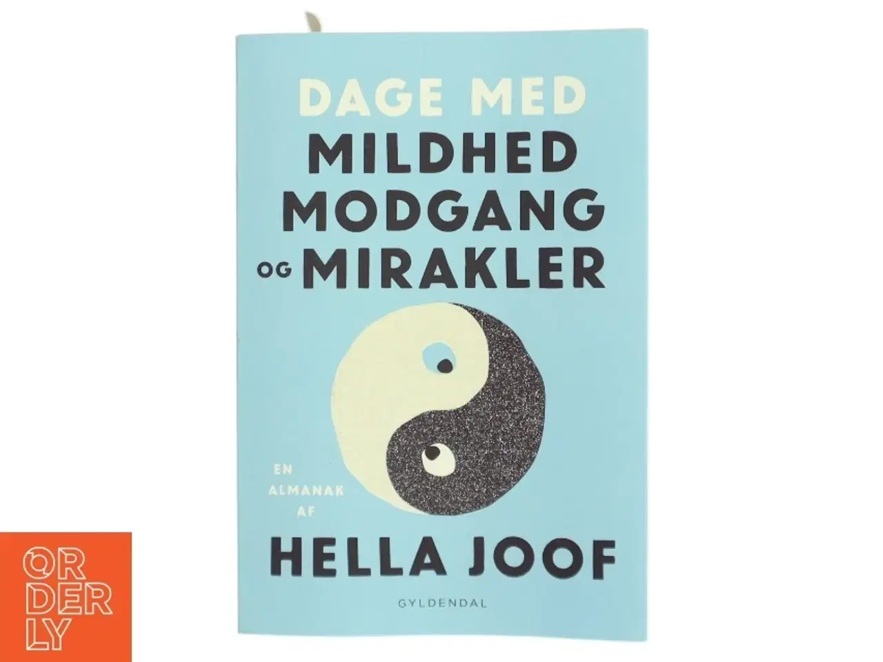 Billede 1 - Dage med mildhed, modgang & mirakler : en almanak af Hella Joof (Bog)