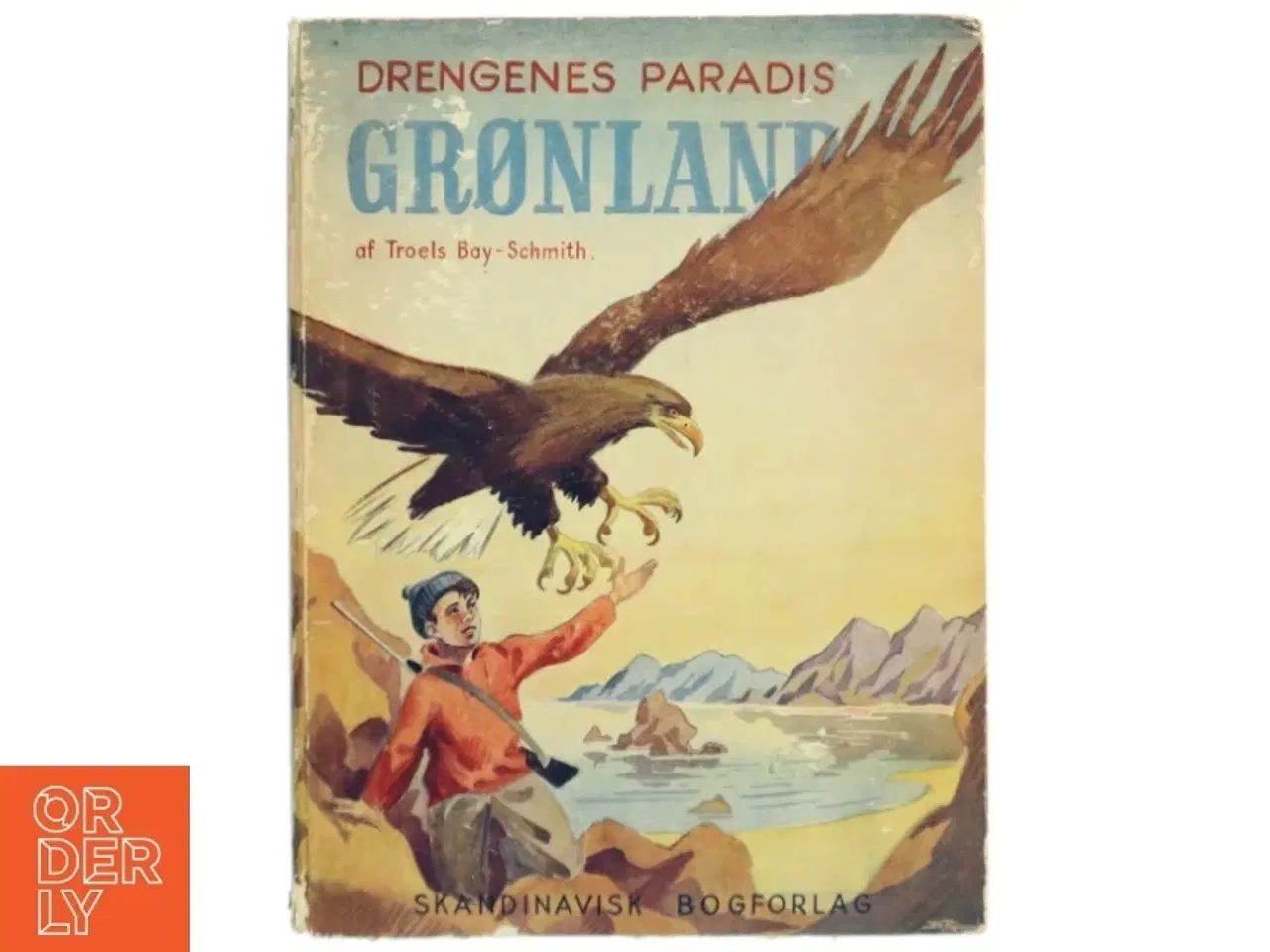 Billede 1 - Drengenes Paradis Grønland af Troels Bay-Schmith (Bog) fra Skandinavisk Bogforlag