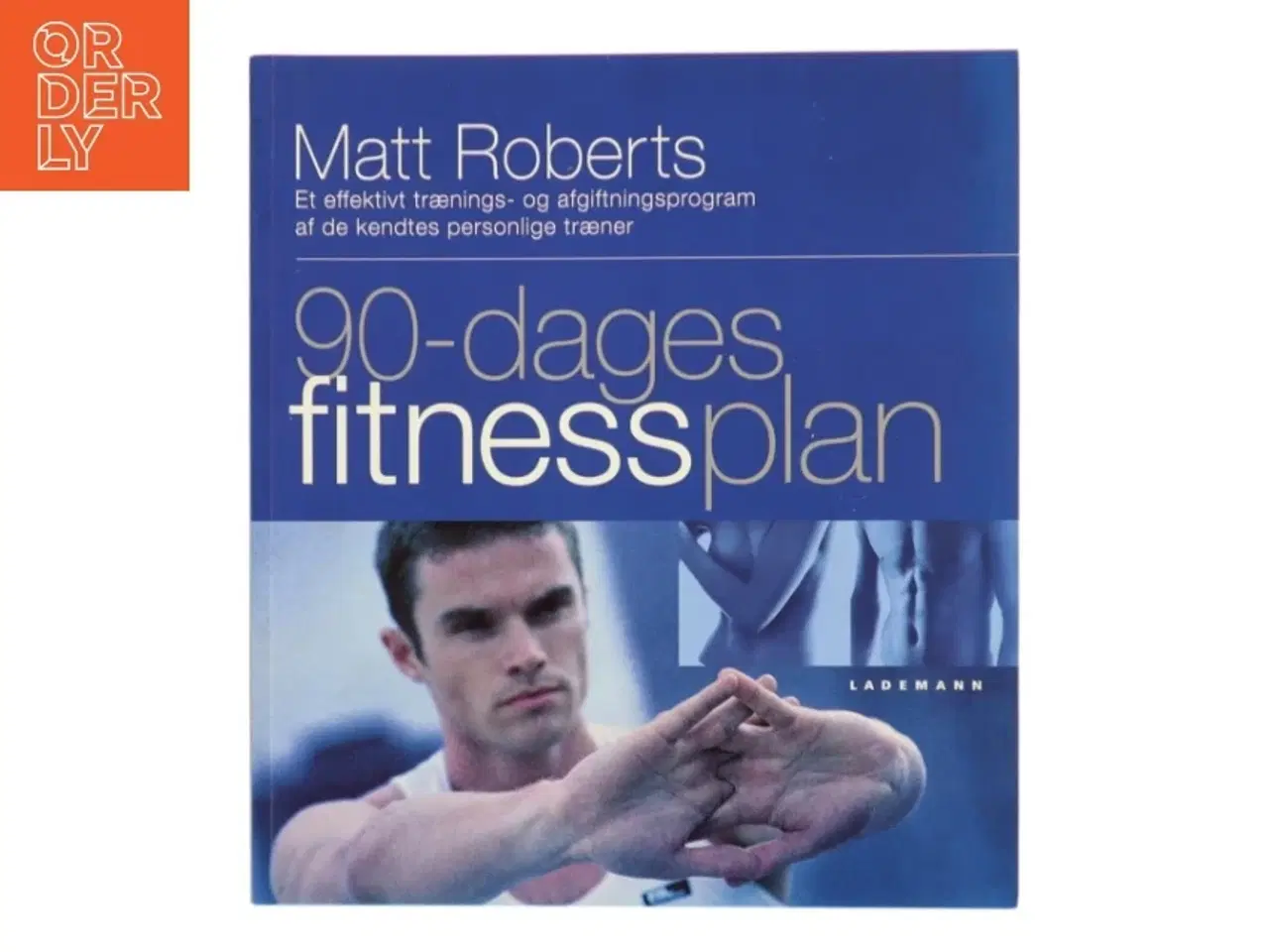 Billede 1 - 90-dages fitnessplan af Matt Roberts (f. 1973) (Bog)