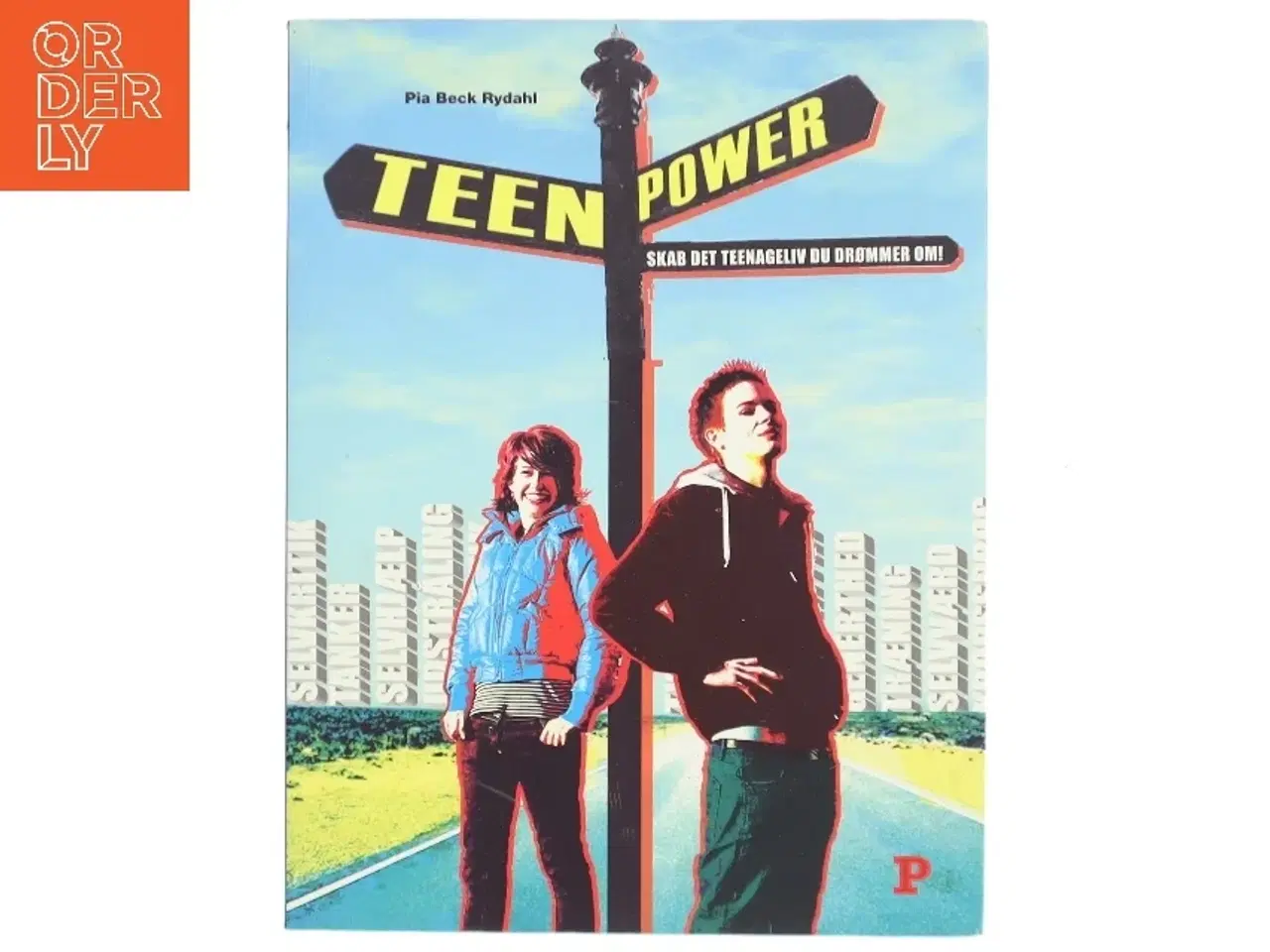 Billede 1 - Teenpower : skab det teenageliv du drømmer om! af Pia Beck Rydahl (Bog)