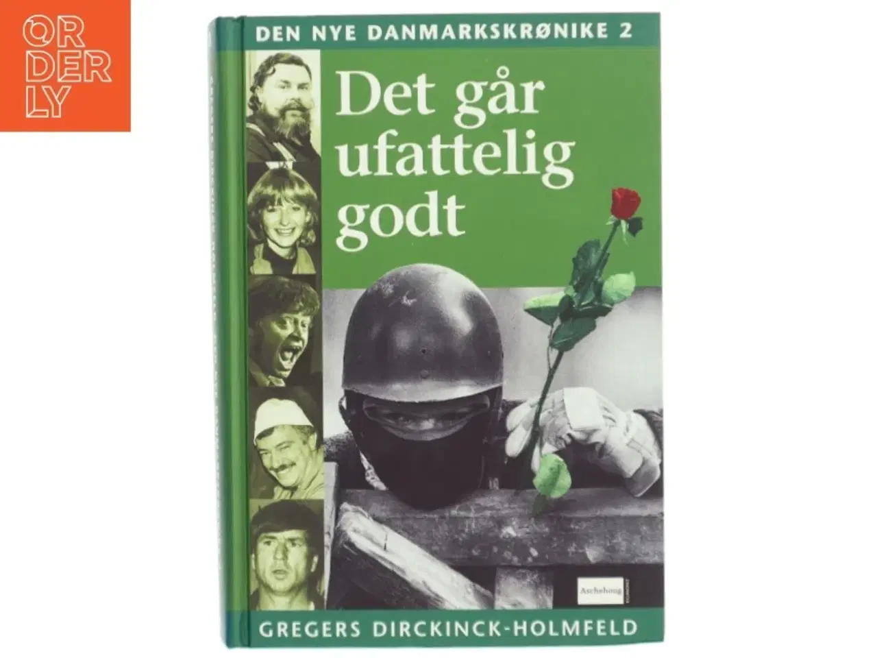 Billede 1 - Den Nye Danmarkskrønike (Bind 2) - Det går ufatteligt godt (bog) fra Aschehoug