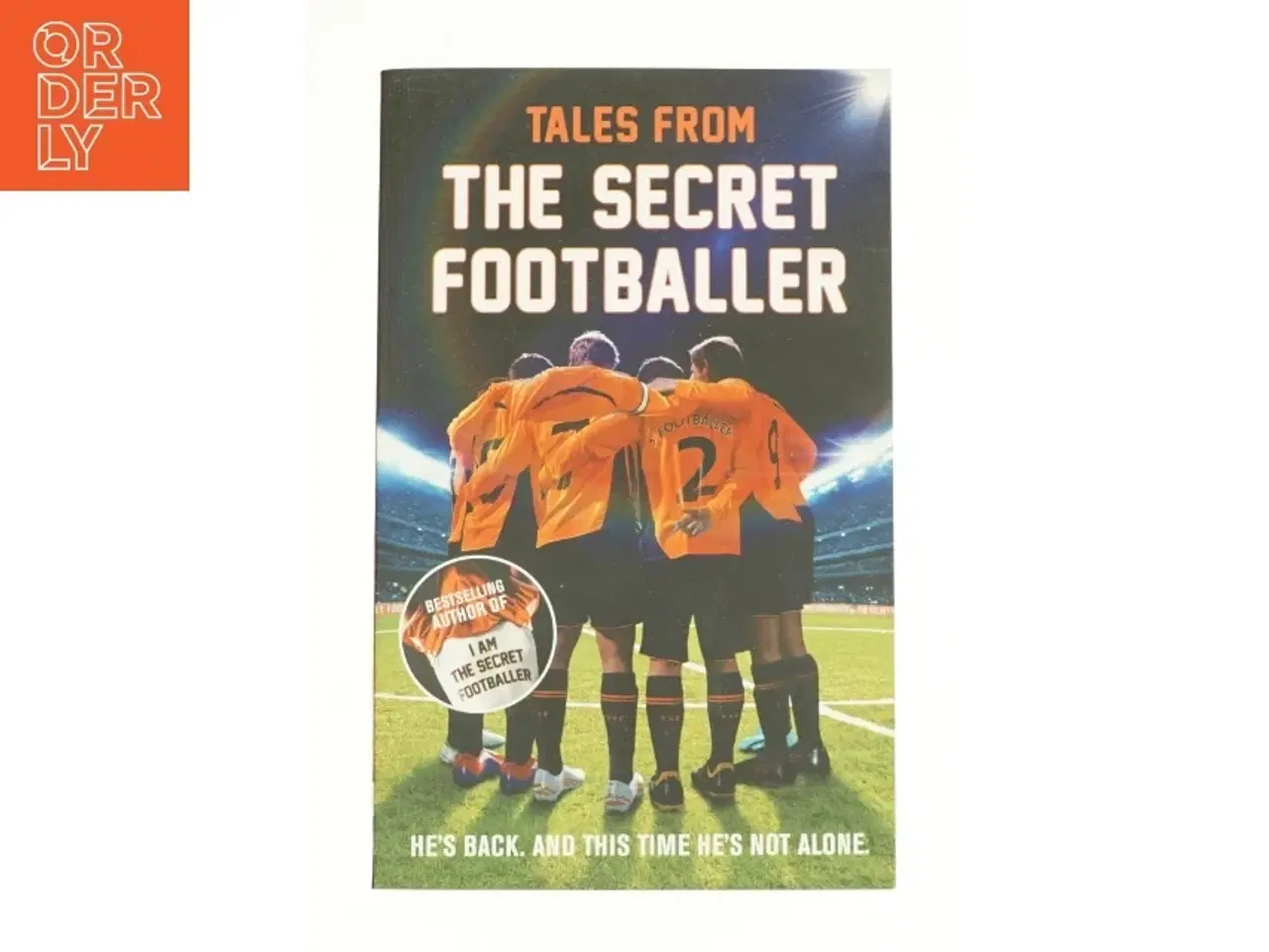 Billede 1 - Tales from the Secret Footballer af F, Anon Secret Footballer Staff af Anon (Bog)