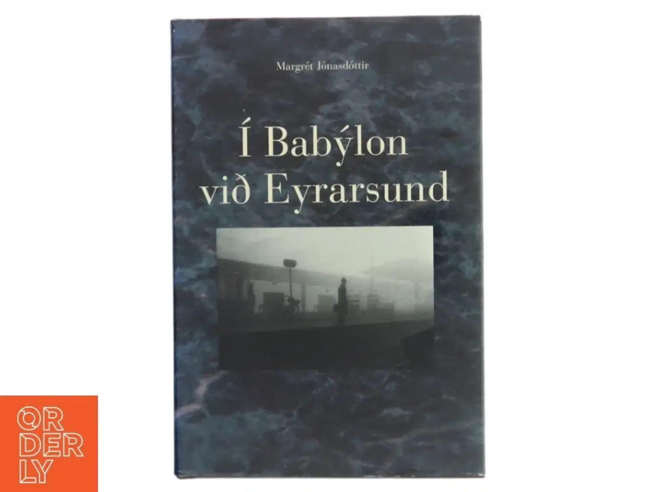 Billede 1 - Bog &#39;&#205; Bab&#253;lon vi&#240; Eyrarsund&#39;