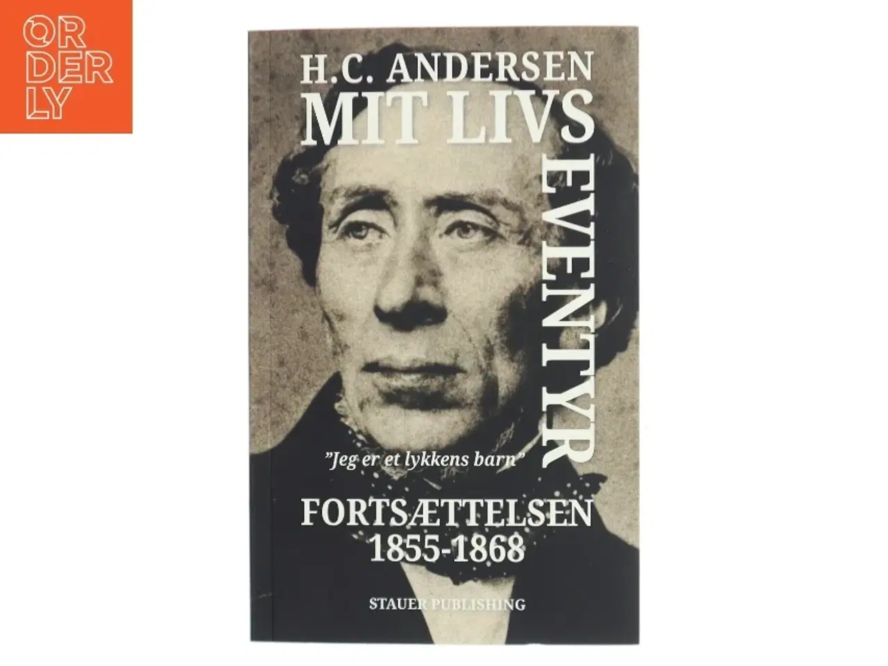 Billede 1 - Mit livs eventyr - fortsættelsen 1855-1868 af H. C. Andersen (f. 1805) (Bog)