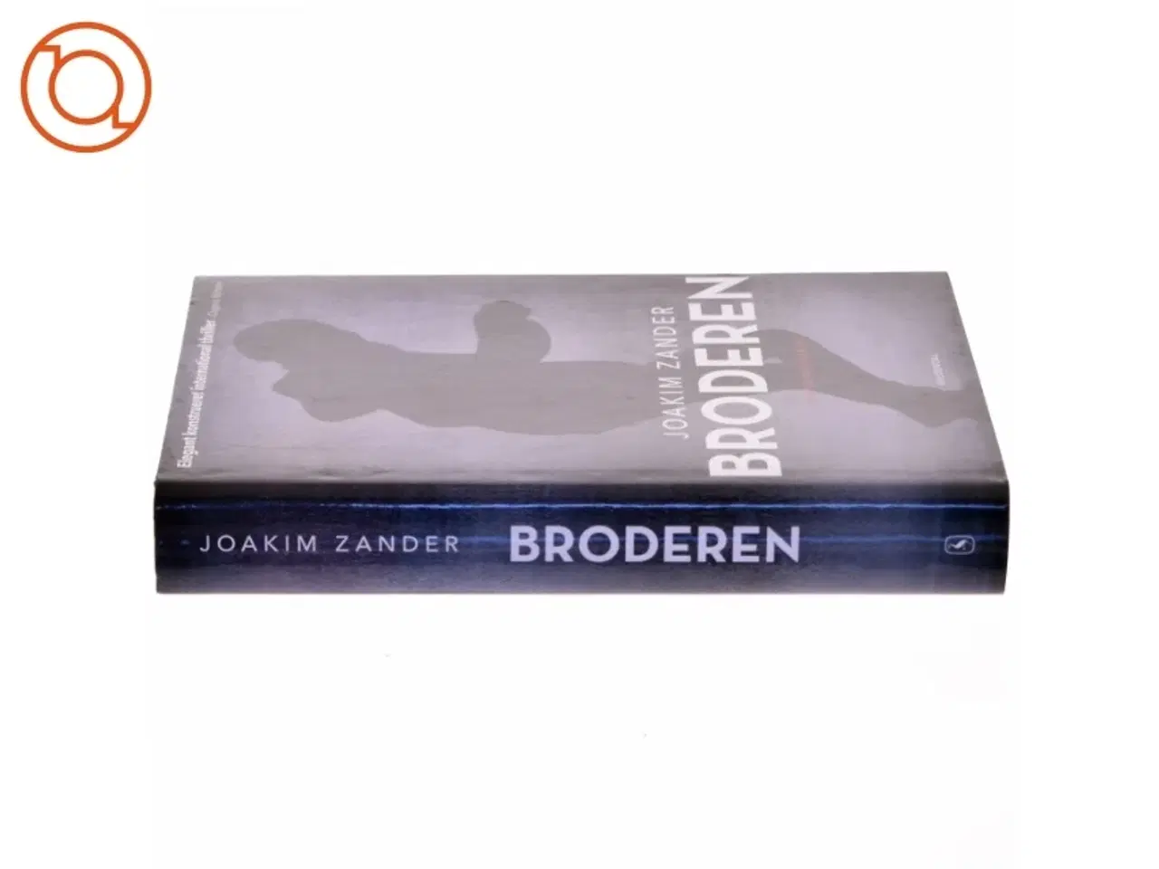 Billede 2 - Broderen : spændingroman af Joakim Zander (Bog)