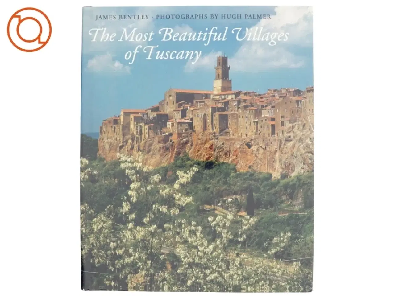 Billede 1 - The Most Beautiful Country Towns of Tuscany af James Bentley (Bog)