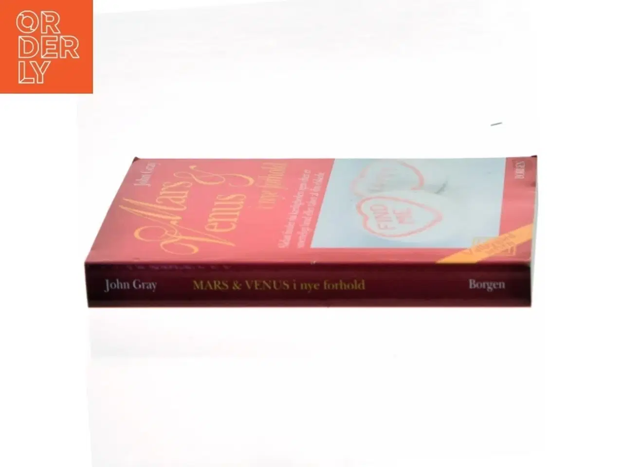Billede 2 - Mars og Venus i nye forhold : sådan finder du kærligheden igen efter et smerteligt brud eller tabet af din elskede af John Gray (f. 1951) (B