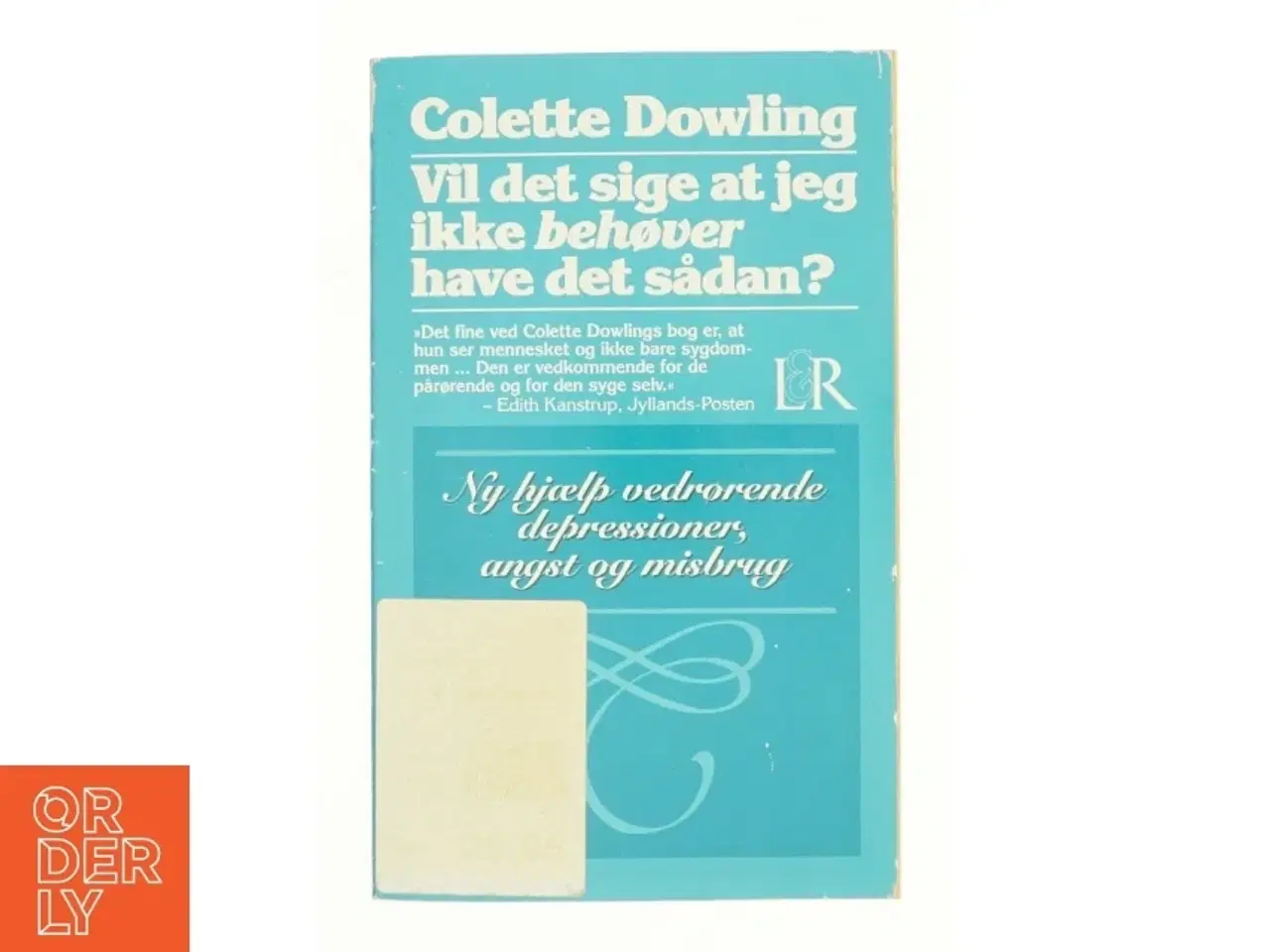 Billede 1 - Vil det sige at jeg ikke behøver at have det sådan af Colette Dowling