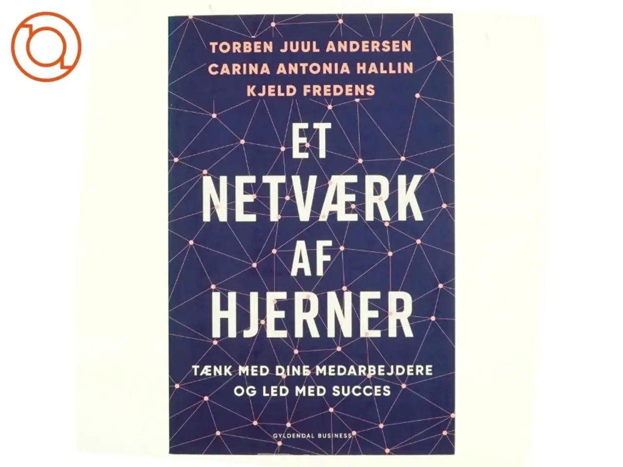 Billede 1 - Et netværk af Hjerner - Tænk med dine medarbejdere og led med succes (Bog)