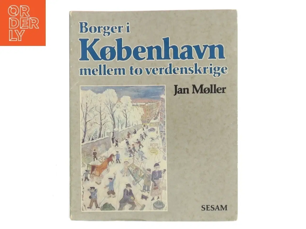 Billede 1 - Borger i København mellem to verdenskrige af Jan Møller (Bog)