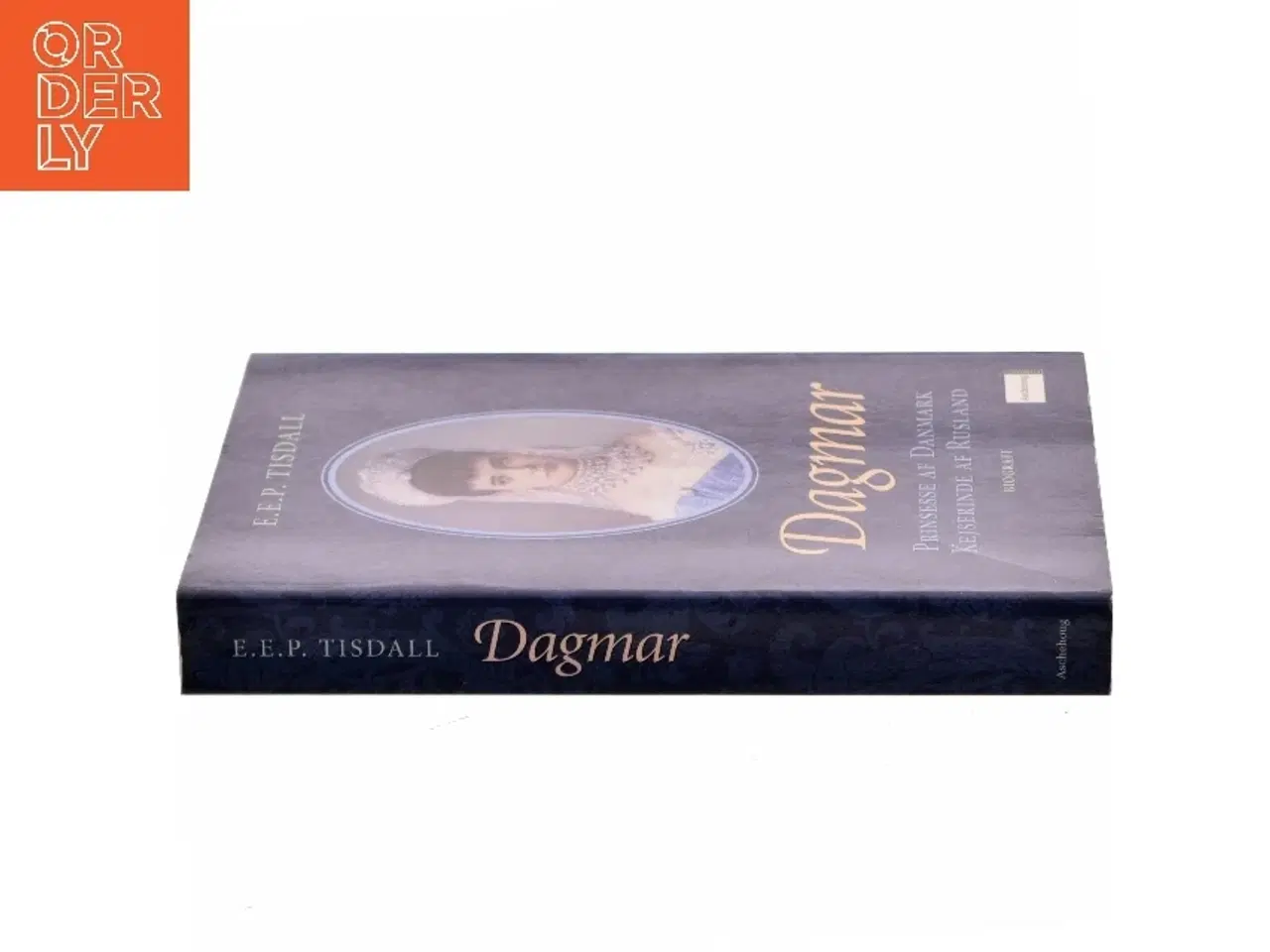 Billede 2 - Dagmar : prinsesse af Danmark : kejserinde af Rusland af E. E. P. Tisdall (Bog)