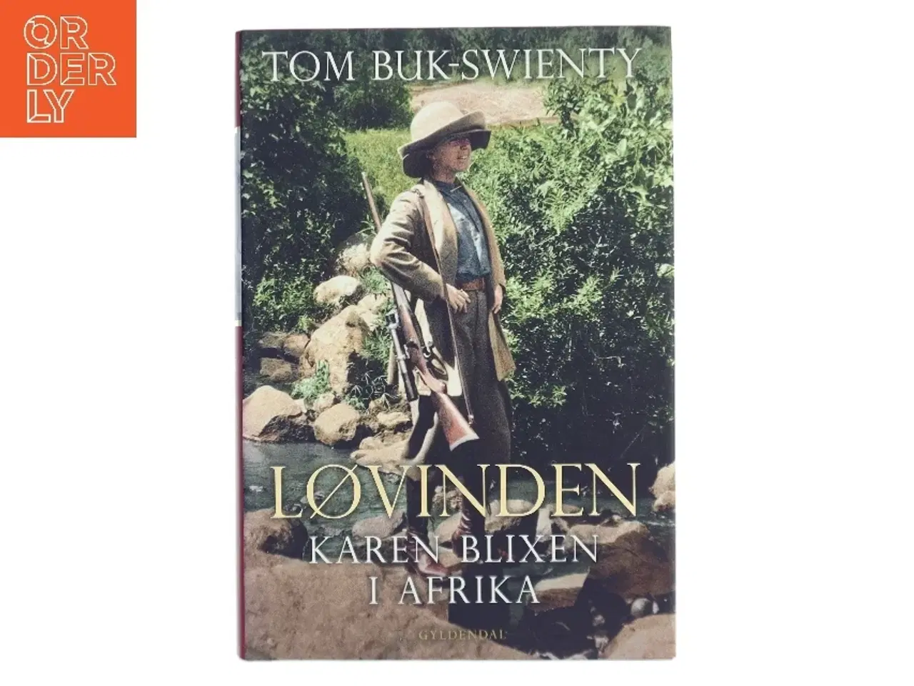 Billede 1 - Løvinden : Karen Blixen i Afrika af Tom Buk-Swienty (Bog)