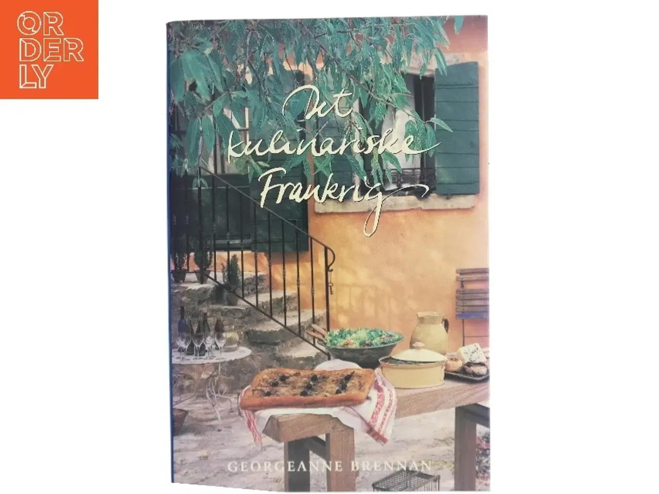 Billede 1 - Det kulinariske Frankrig : oplevelser og opskrifter fra det franske køkken af Georgeanne Brennan (Bog)