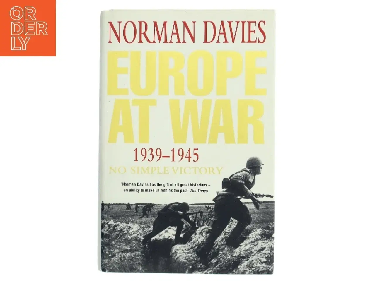 Billede 1 - Europe at war : 1939-1945 : no simple victory af Norman Davies (Bog)