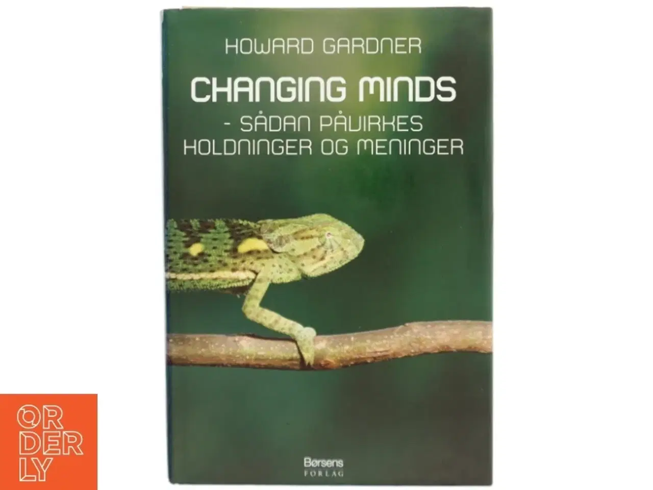 Billede 1 - Changing minds : sådan påvirkes holdninger og meninger (Tekst på dansk) af Howard Gardner (Bog)