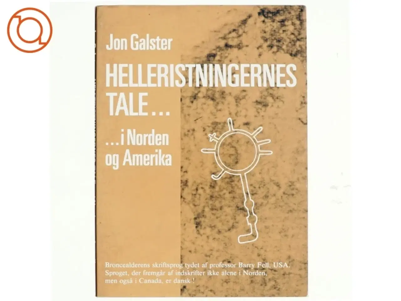 Billede 1 - Helleristningernes tale....af Jon Galster (bog)