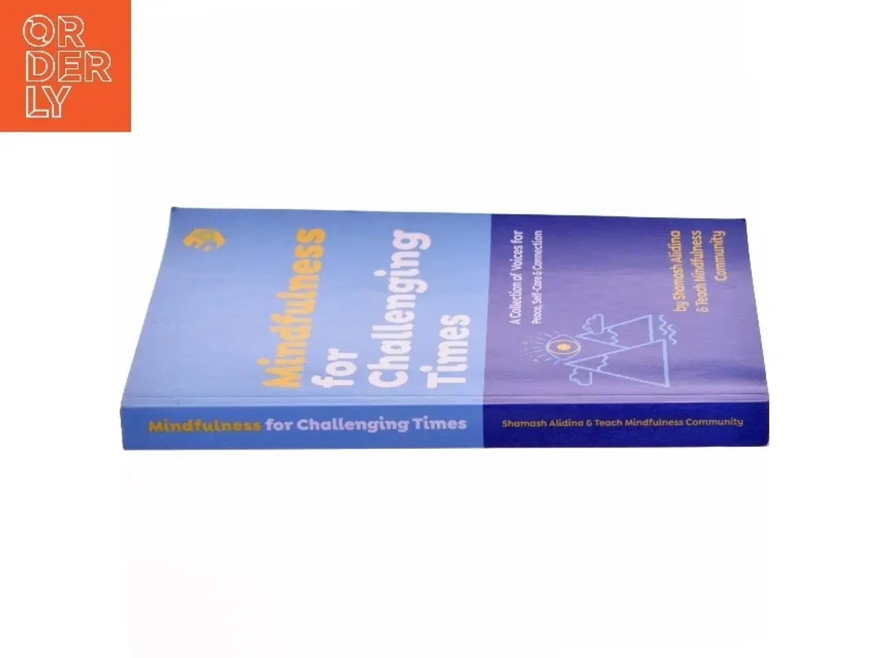 Billede 2 - Mindfulness for Challenging Times af Teach Mindfulness Community, Shamash Alidina (Bog)