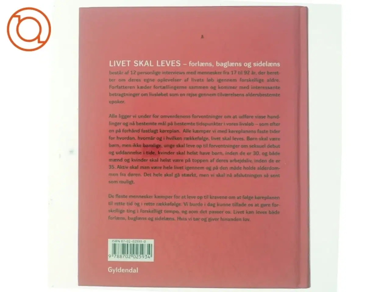 Billede 3 - Livet skal leves : forlæns, baglæns og sidelæns : 12 samtaler om livsløb af Anne Leonora Blaakilde (Bog)