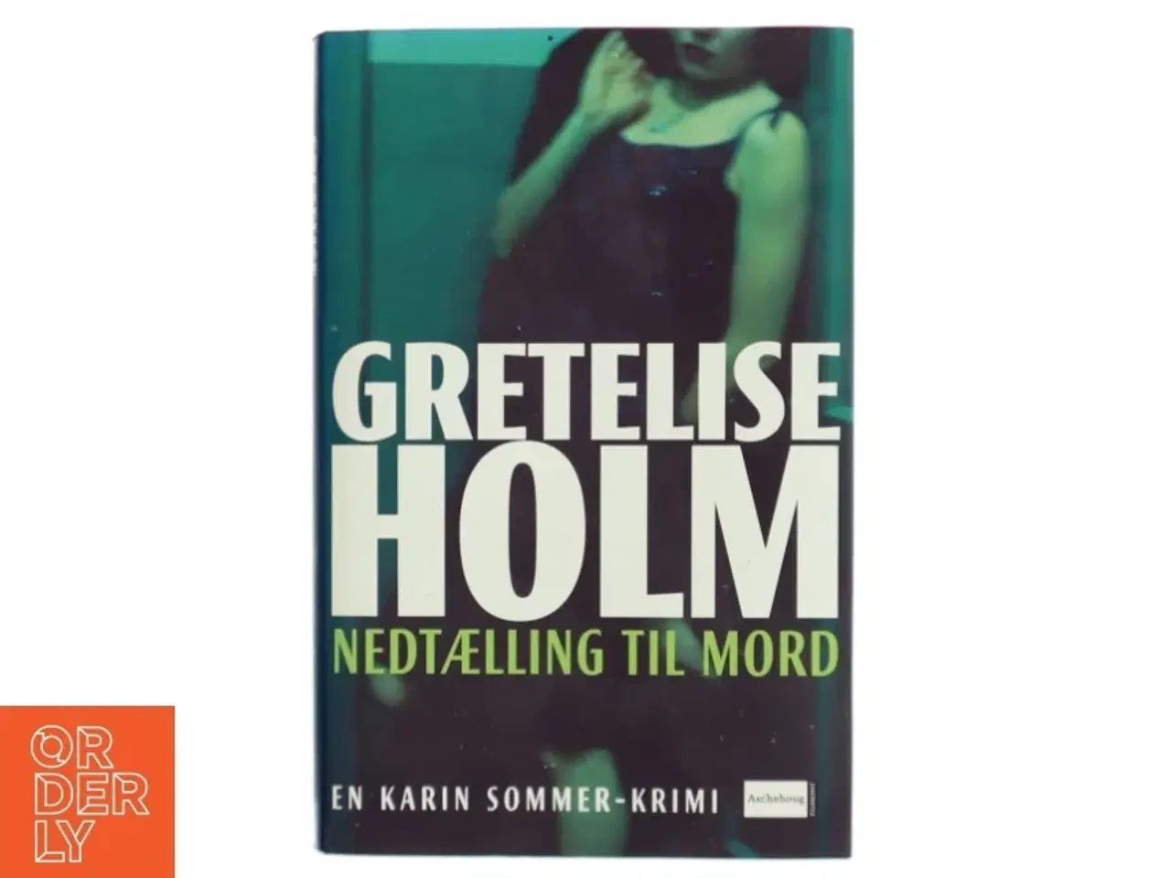 Billede 1 - Nedtælling til mord af Gretelise Holm (f. 1946) (Bog) fra Aschehoug