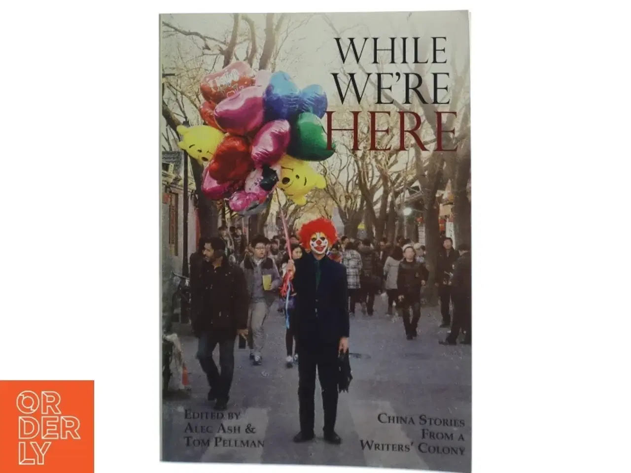 Billede 1 - While We&#39;re Here af Alec Ash, Tom Pellman (Bog)