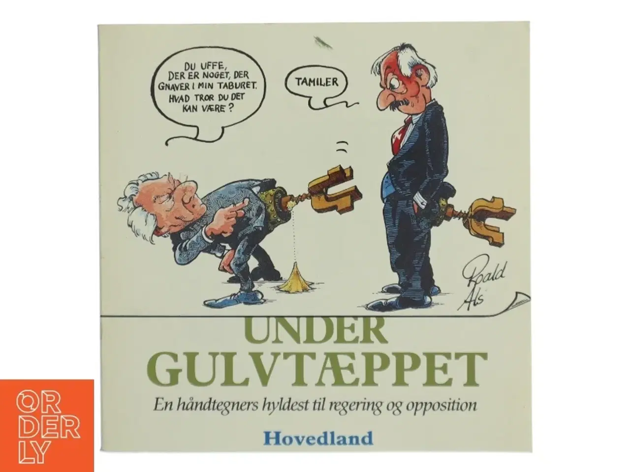 Billede 1 - Under gulvtæppet: En håndtegners hyldest til regering og opposition af Roald Als (Bog)