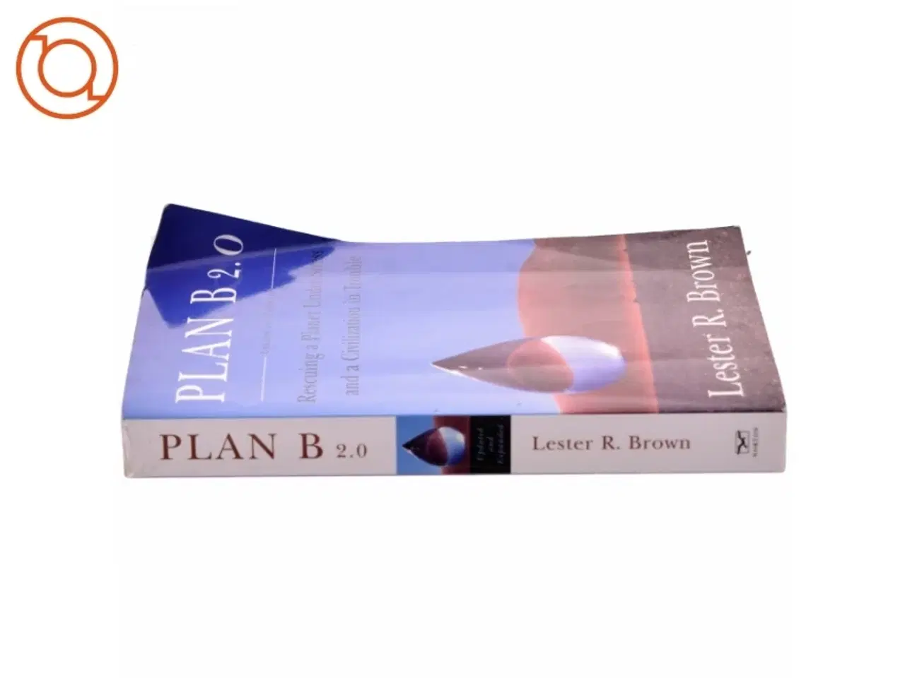 Billede 2 - Plan B 2.0 - Rescuing a Planet Under Stress and a Civilization in Trouble af Lester R. Brown
