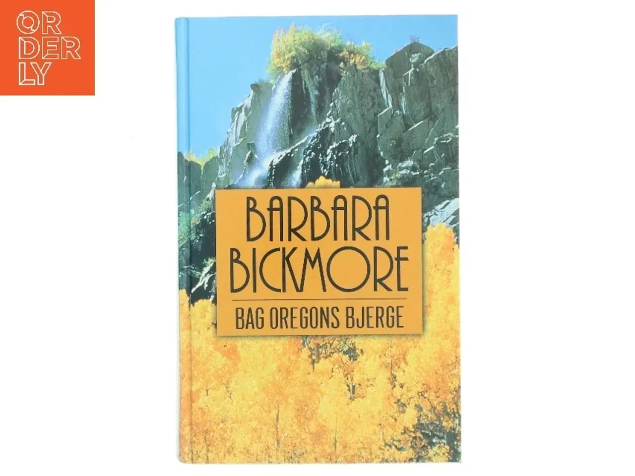 Billede 1 - Bag Oregons bjerge af Barbara Bickmore (Bog)