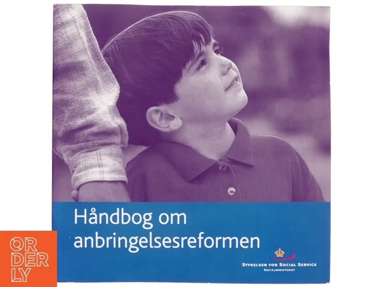 Billede 1 - Håndbog om anbringelsesreformen af Sociale Højskole (København), Danmark. Styrelsen for Social Service (Bog)