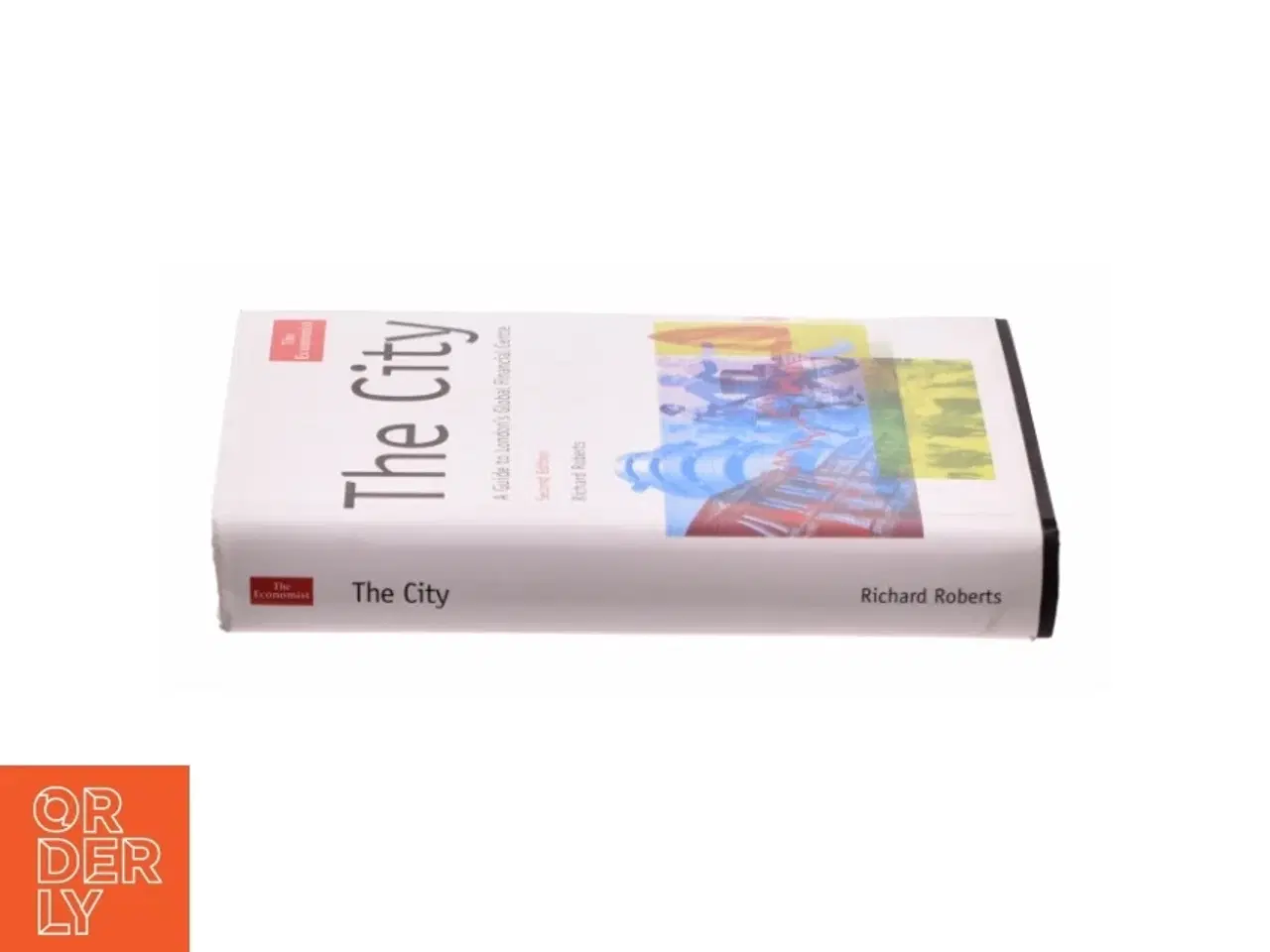 Billede 3 - The City : a Guide to London&#39;s Global Financial Centre by Richard Roberts af Richard Roberts (Bog)