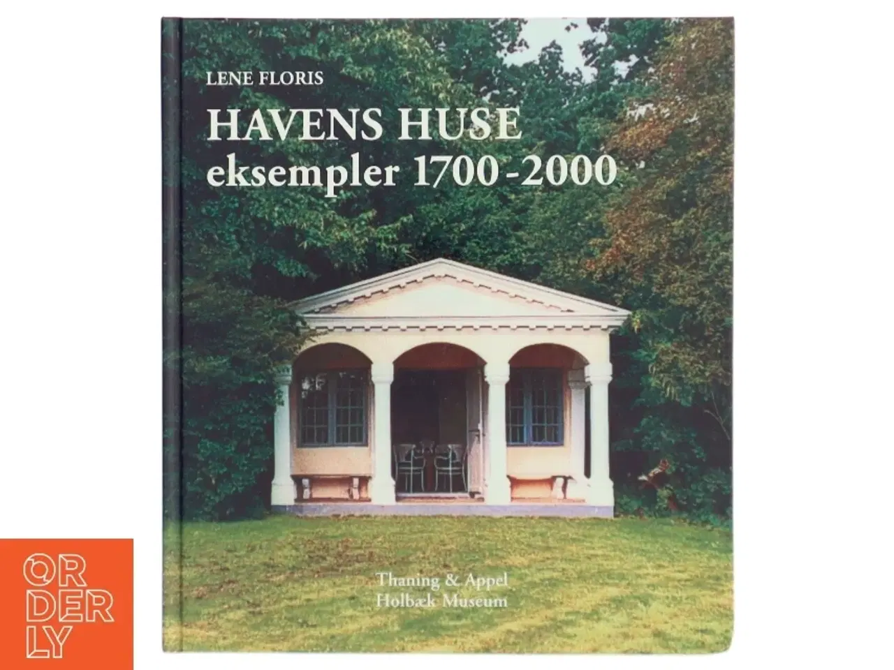 Billede 1 - Havens huse - eksempler 1700-2000 af Lene Floris (bog)