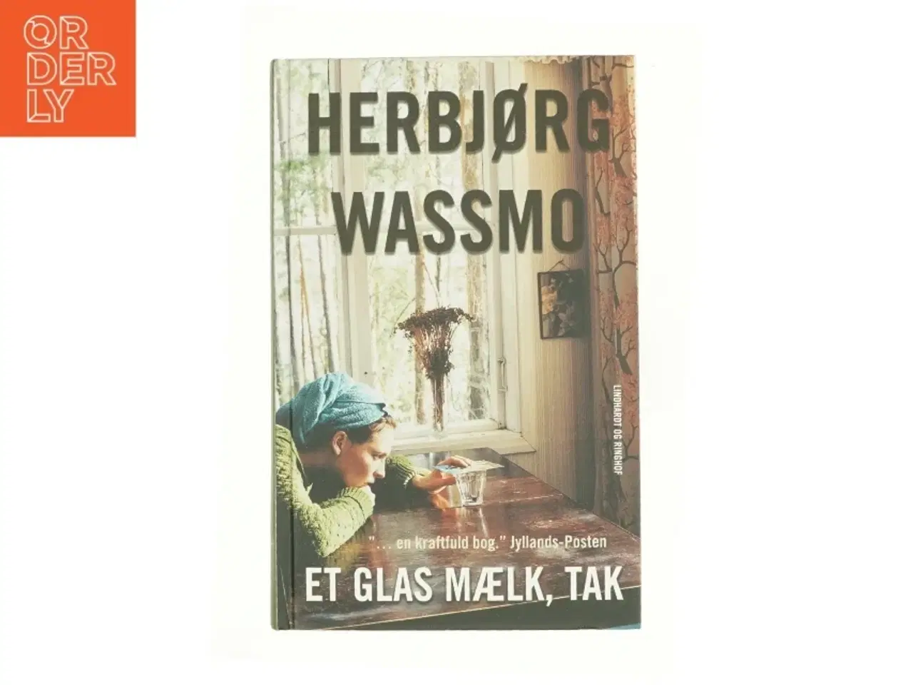 Billede 1 - Et glas mælk, tak : roman af Herbjørg Wassmo