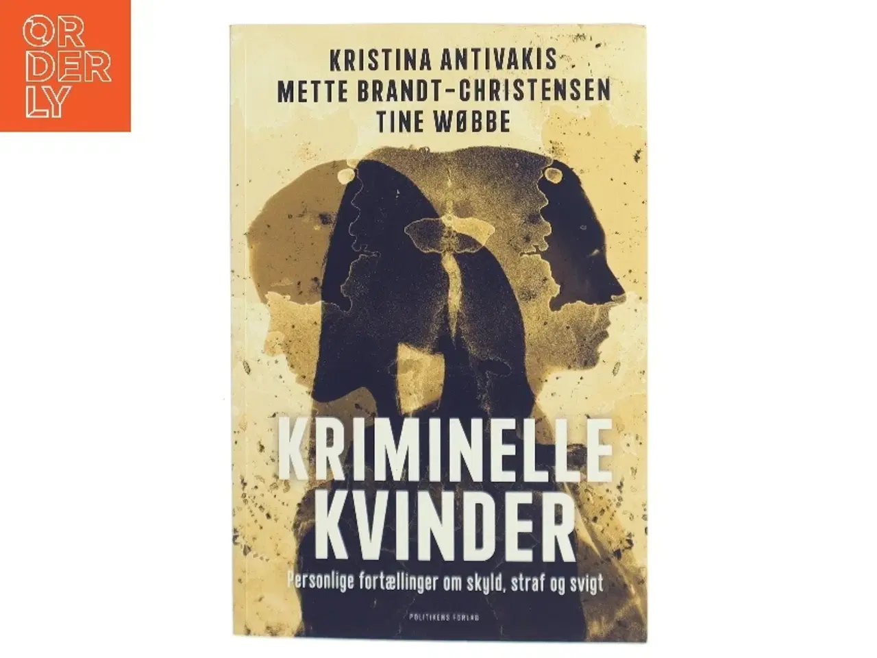 Billede 1 - Kriminelle kvinder : personlige fortællinger om skyld, straf og svigt af Kristina Antivakis (f. 1974) (Bog)