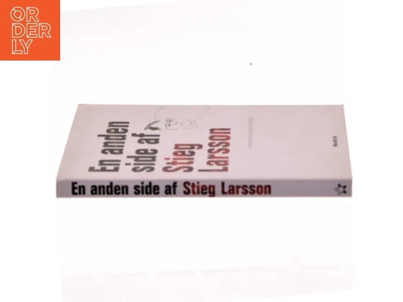 Billede 3 - En anden side af Stieg Larsson : artikler og andre tekster af Stieg Larsson (Bog)