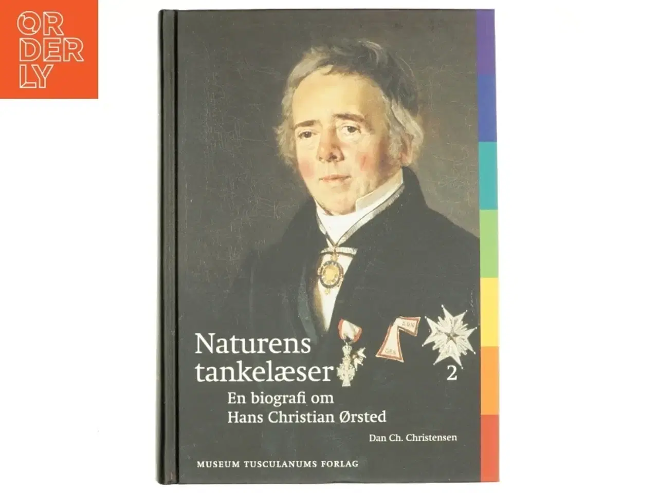 Billede 1 - Naturens tankelæser : en biografi om Hans Christian Ørsted. Bind 2 af Dan Ch. Christensen (f. 1941) (Bog)