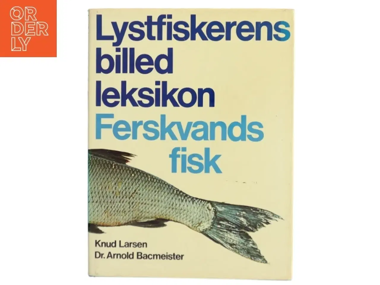 Billede 1 - Lystfiskerens billed leksikon: Ferskvandsfisk af Knud Larsen (Bog)